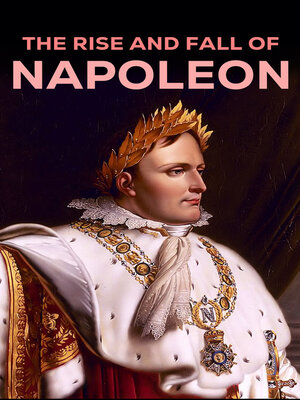 cover image of The Rise and Fall of Napoleon